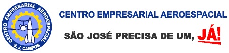 Centro Empresarial Aeroespacial - S�o Jos� precisa de um, J�!